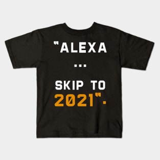 alexa skip to 2021 Kids T-Shirt